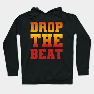 DROP THE BEAT Hoodie